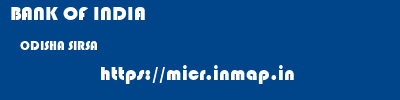 BANK OF INDIA  ODISHA SIRSA    micr code